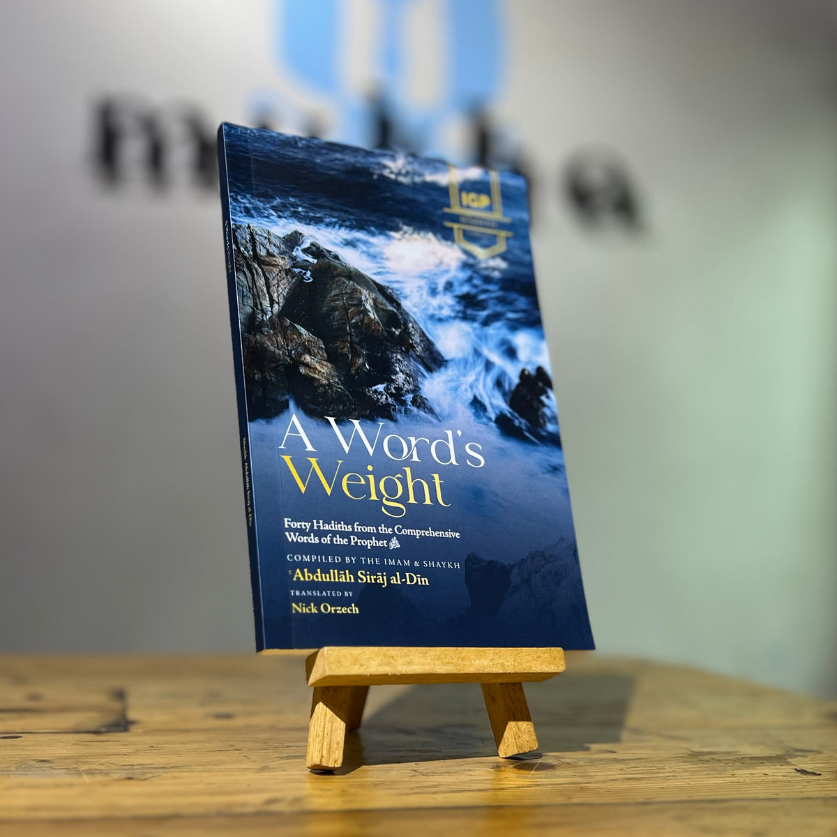 A Word's Weight: Forty Hadiths from the Comprehensive Words of the Prophet ﷺ