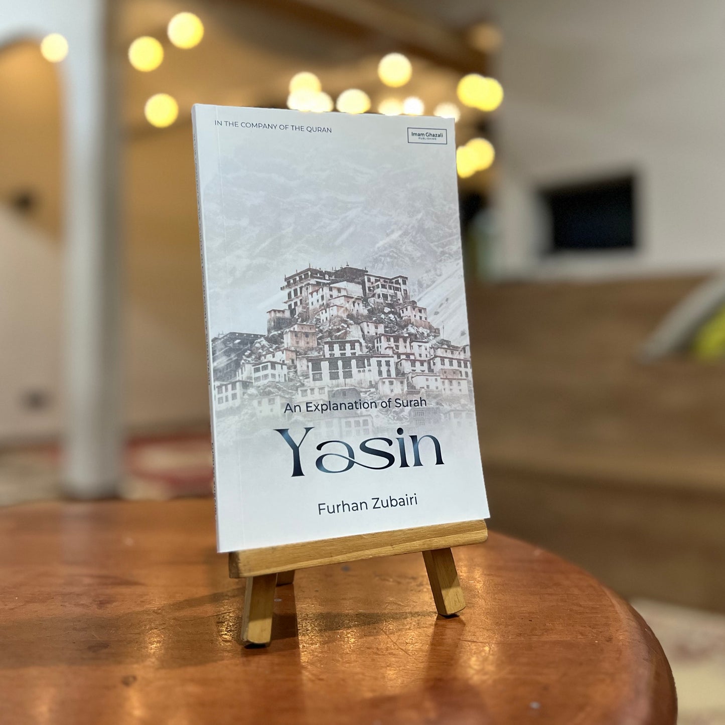 In the Company of the Quran – An Explanation of Sūrah Ya Sin