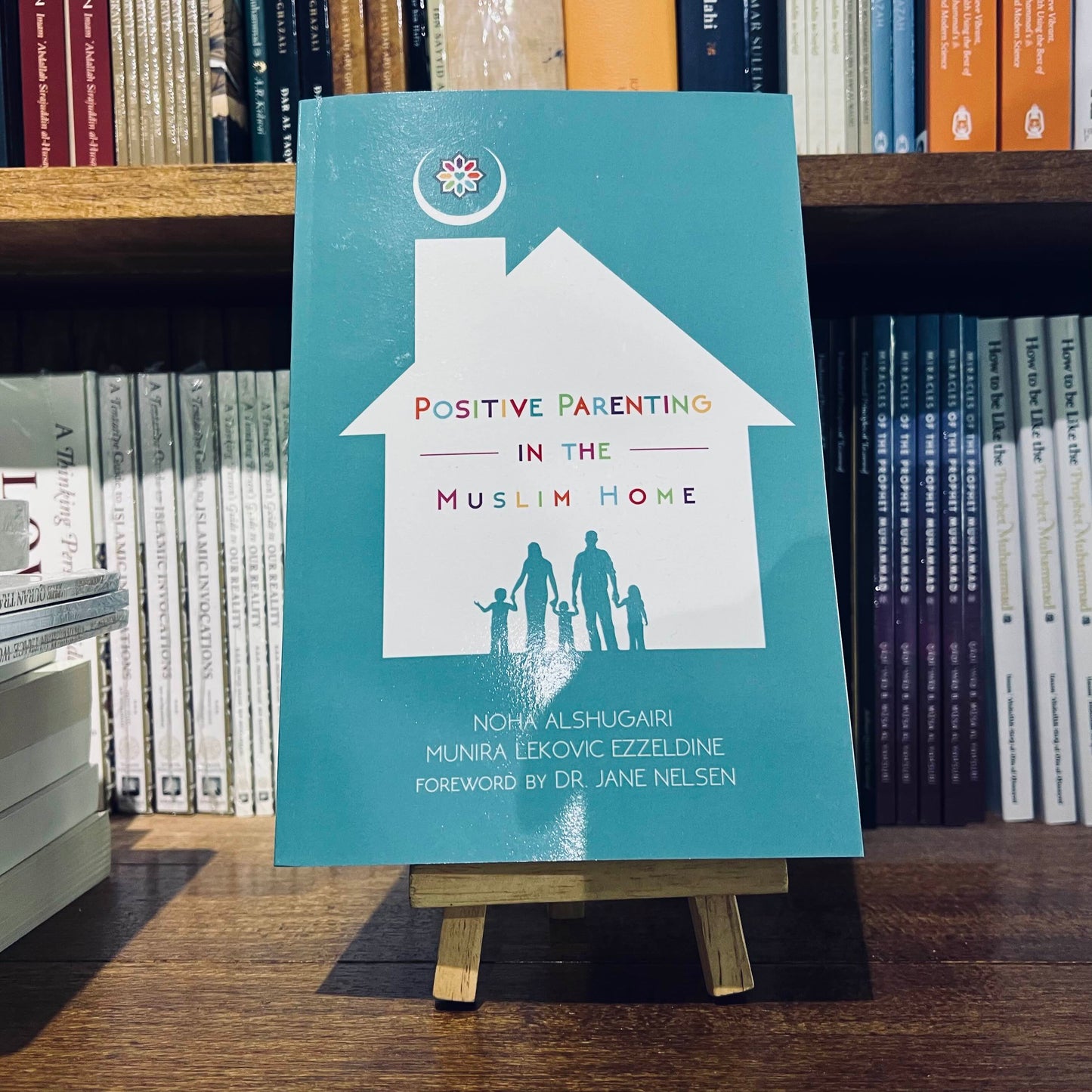 Positive Parenting in the Muslim Home