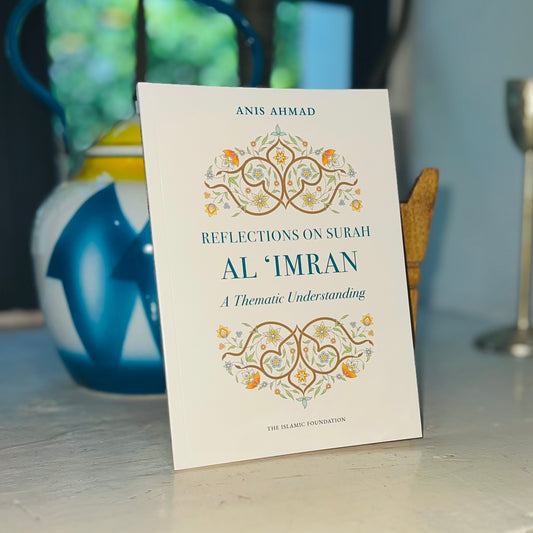Reflections on Surah Al 'Imran - A Thematic Understanding