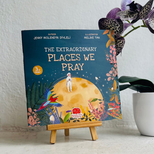 The Extraordinary Places We Pray - Children's Islamic Book