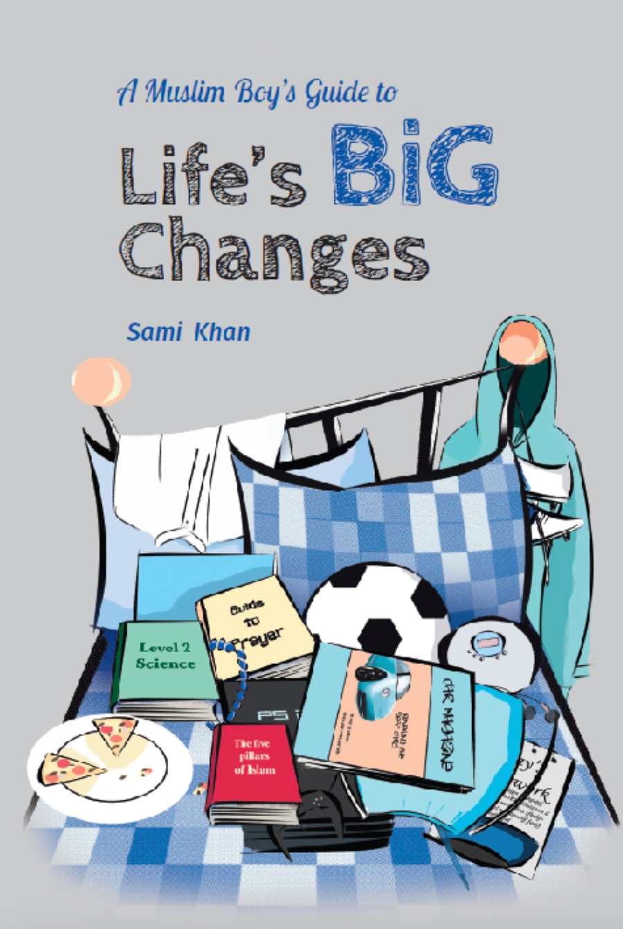 A Muslim Boy's Guide to Life's Big Changes