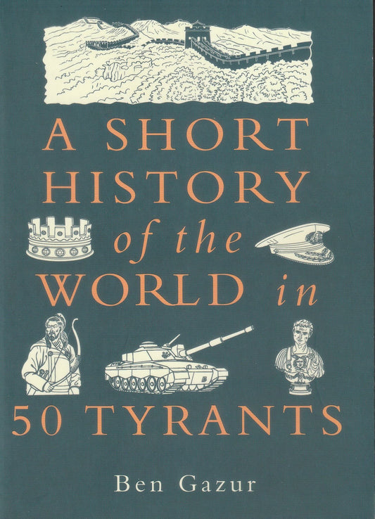 A Short History of the World in 50 Tyrants