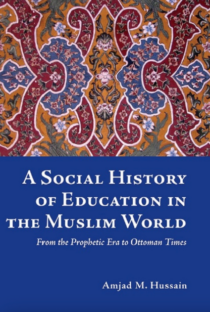 A Social History Of Education In The Muslim World