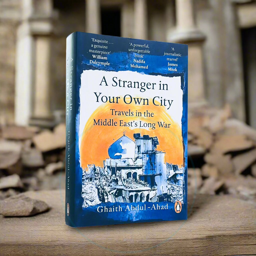 A Stranger In Your Own City - Travels in the Middle East's Long War