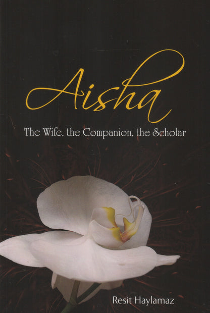 Aisha: Wife, Companion, Scholar