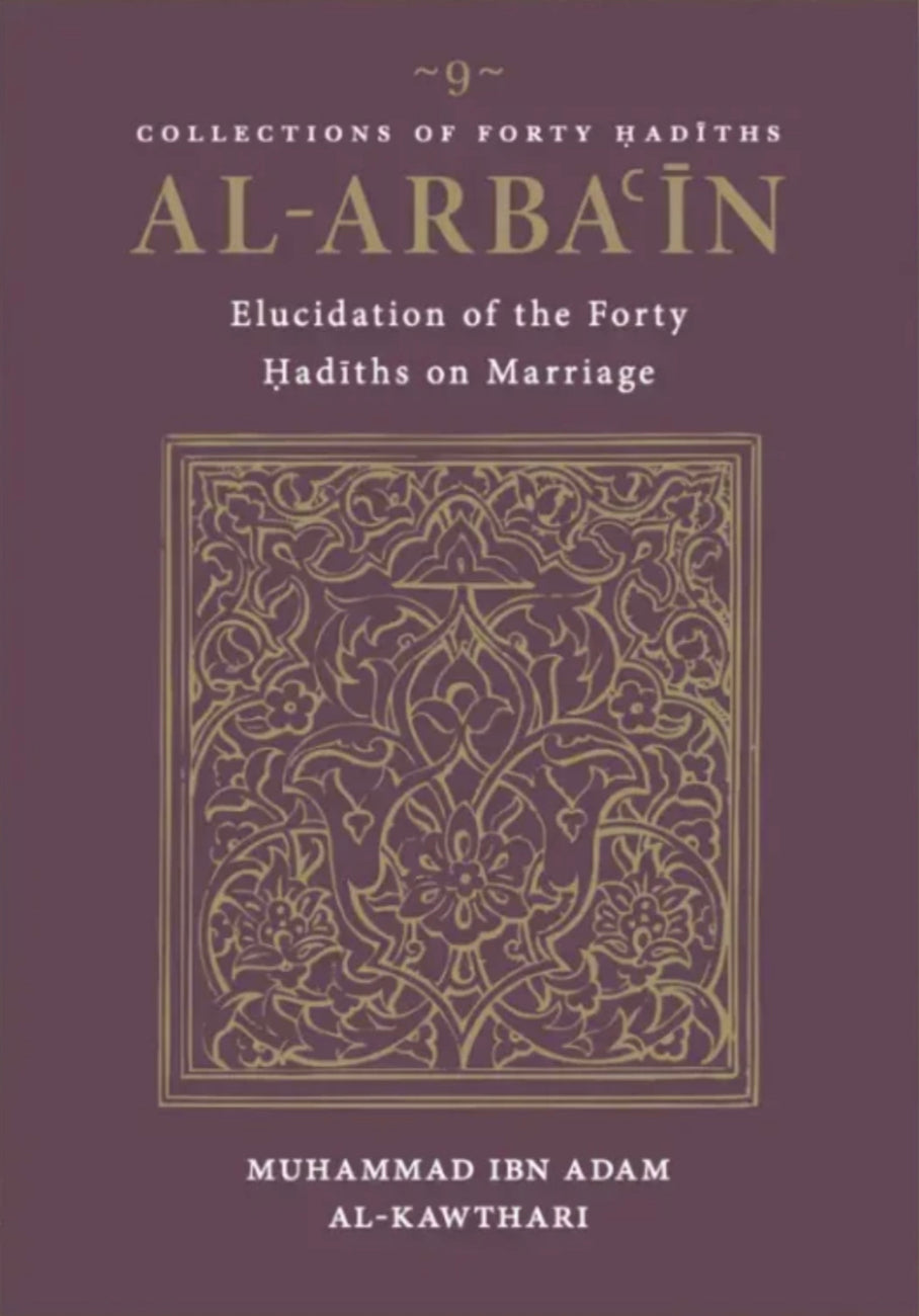 Al-Arbain Elucidation of the Forty Hadith on Marriage