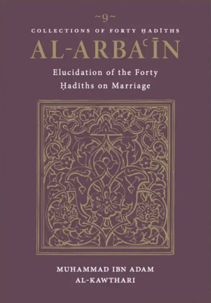 Al-Arbain Elucidation of the Forty Hadith on Marriage