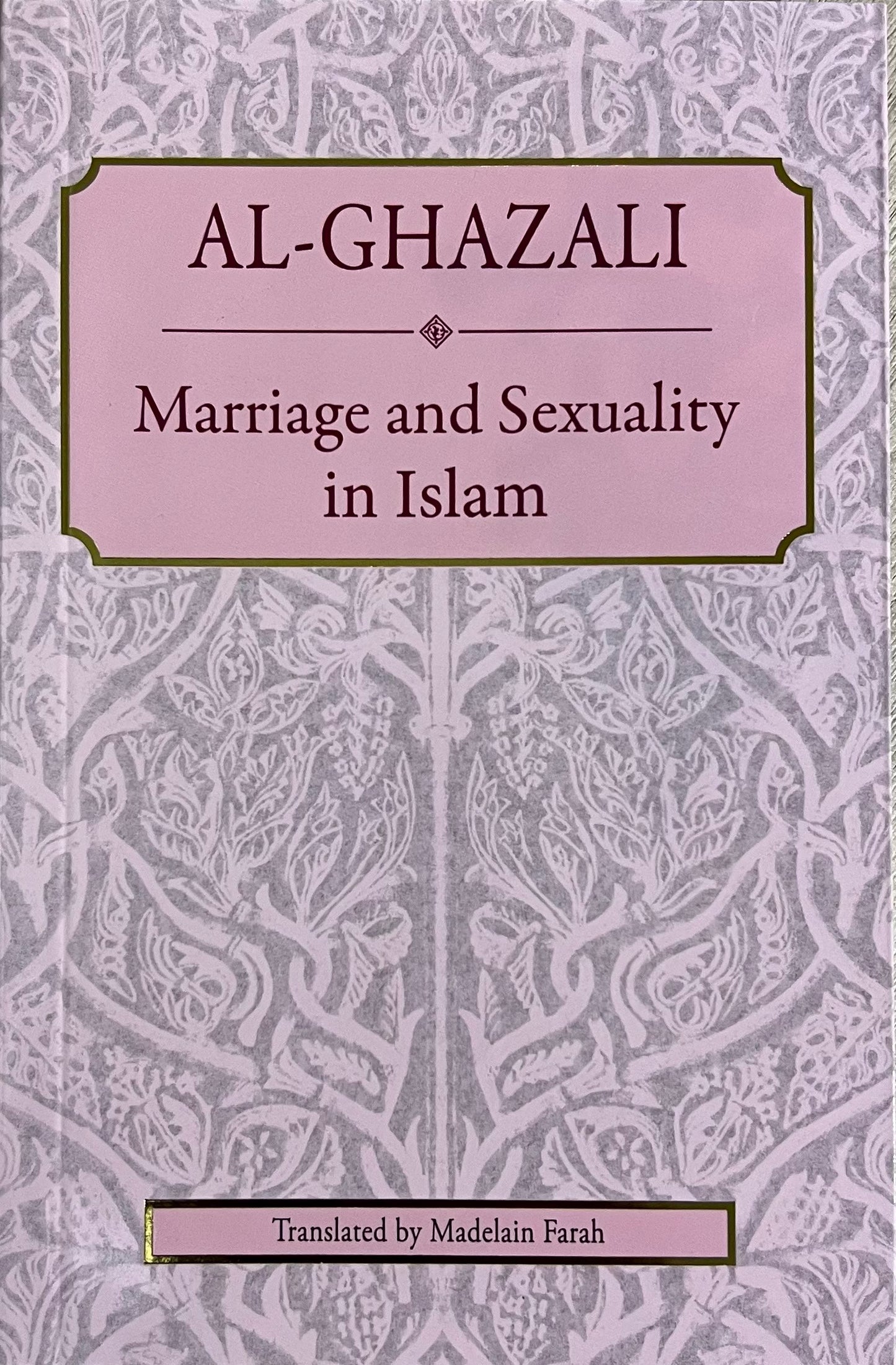 Al-Ghazali: Marriage and Sexuality in Islam