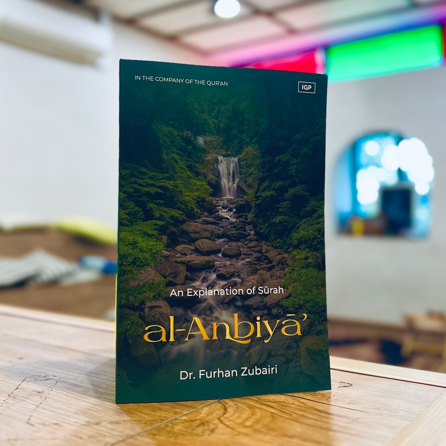 In the Company of the Qur’an: An Explanation of Sūrah al-Anbiyāʾ