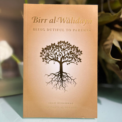 Being Dutiful to Parents- Birr al-Walidayn