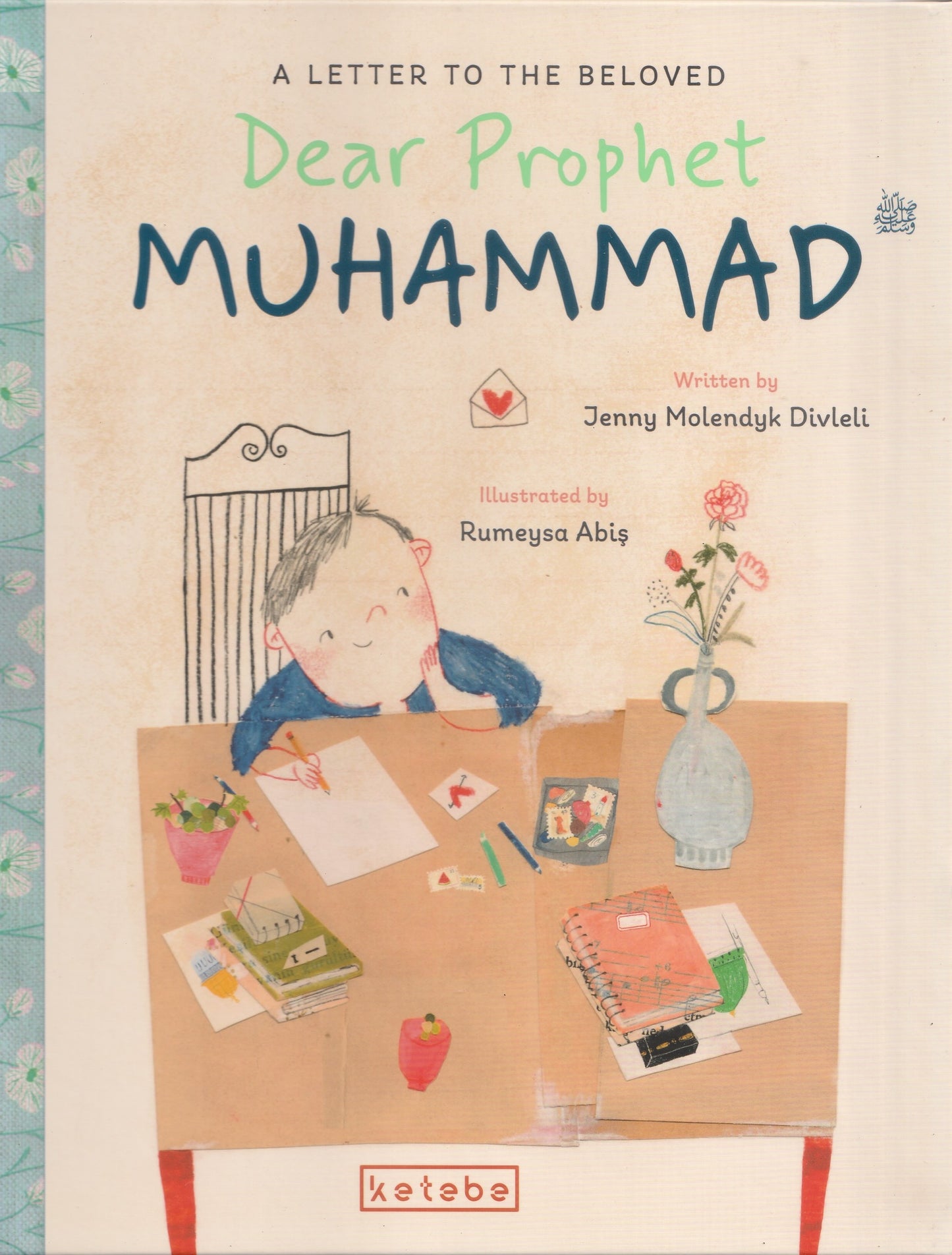 Dear Prophet Muhammad  - A Letter to the Beloved