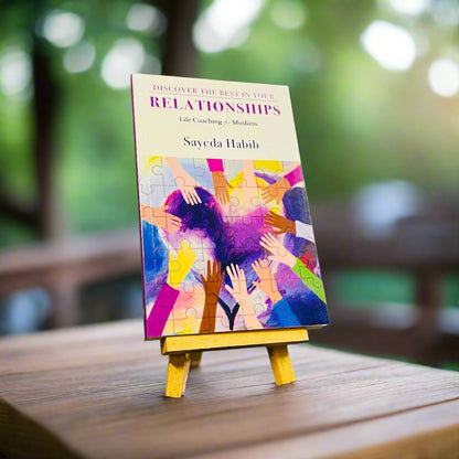 Discover The Best in Your Relationships; Life Coaching for Muslims