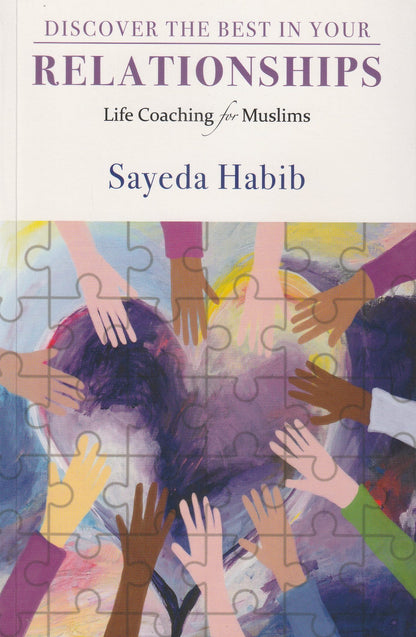Discover The Best in Your Relationships; Life Coaching for Muslims