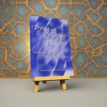 Dying and Living for Allah: The Last Will of Khurram Murad