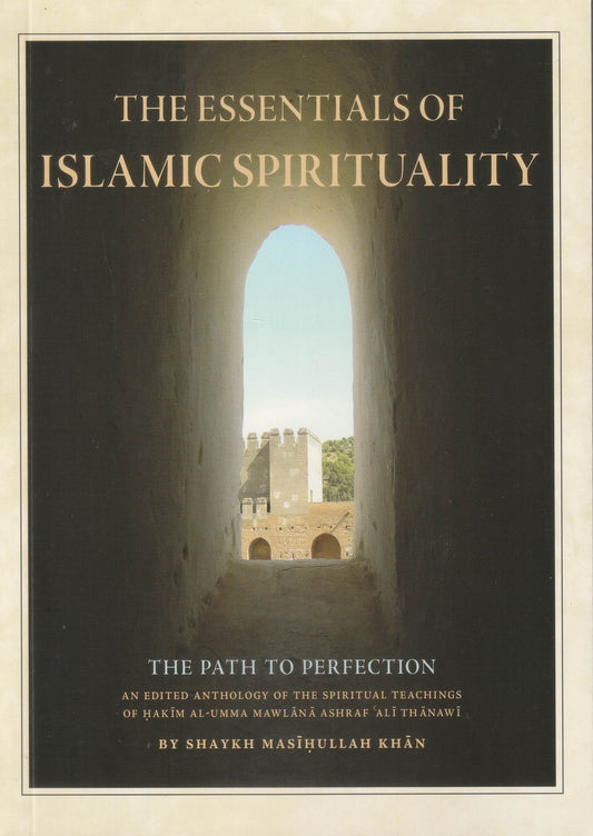 The Essentials Of Islamic Spirituality: The Path to Perfection