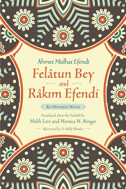 Felatun Bey and Rakim Efendi: An Ottoman Novel