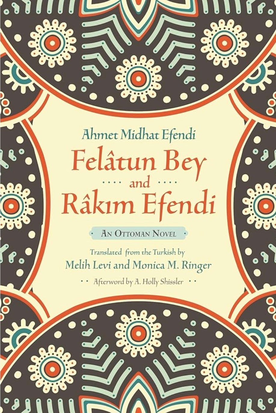 Felatun Bey and Rakim Efendi: An Ottoman Novel