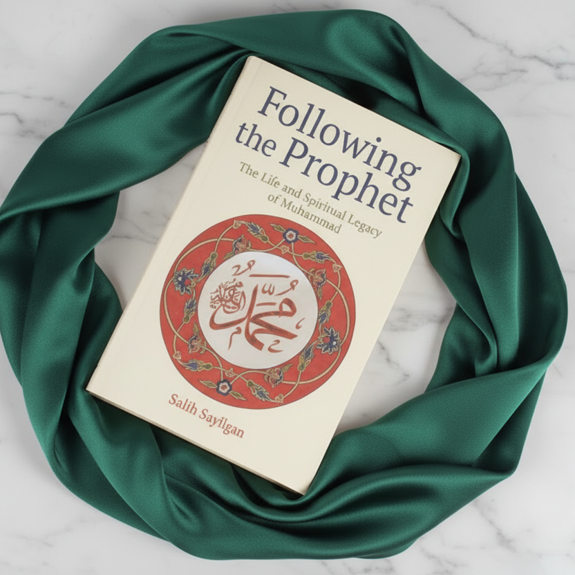 Following The Prophet: The Life And Spiritual Legacy Of Muhammad