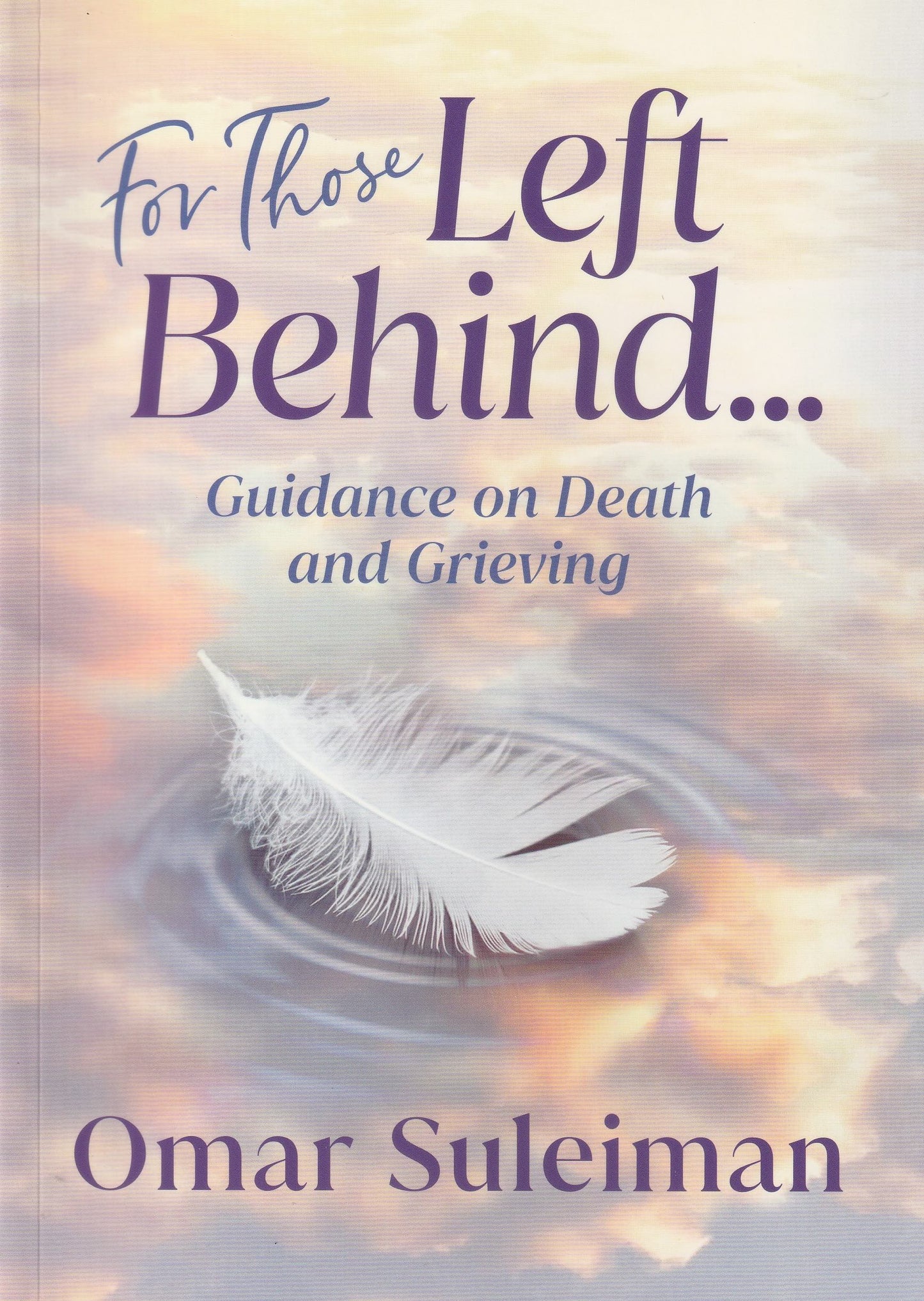 For Those Left Behind... Guidance on Death and Grieving