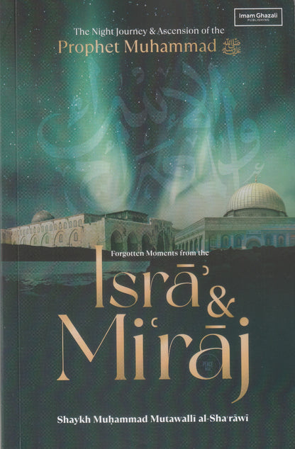 Forgotten Moments from the Isra & Miraj