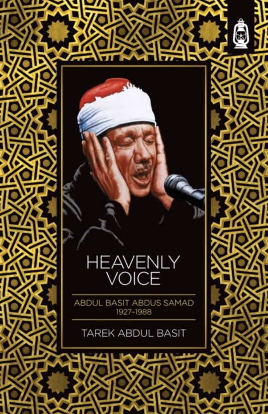 Heavenly Voice; Abdul Basit Abdus Samad 1927-1988