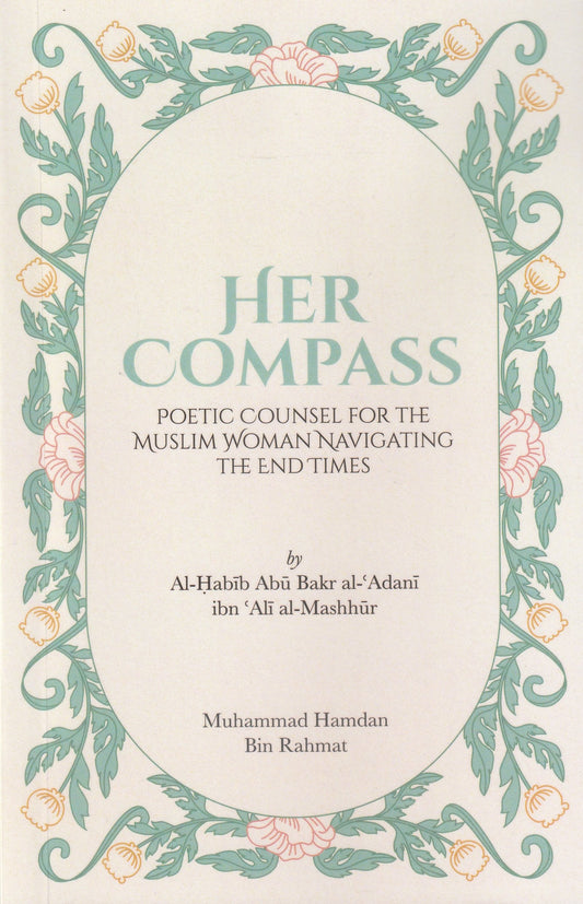 Her Compass: Poetic Counsel for the Muslim Woman Navigating the End Times