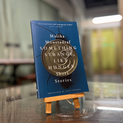 Something Strange, Like Hunger: Short Stories