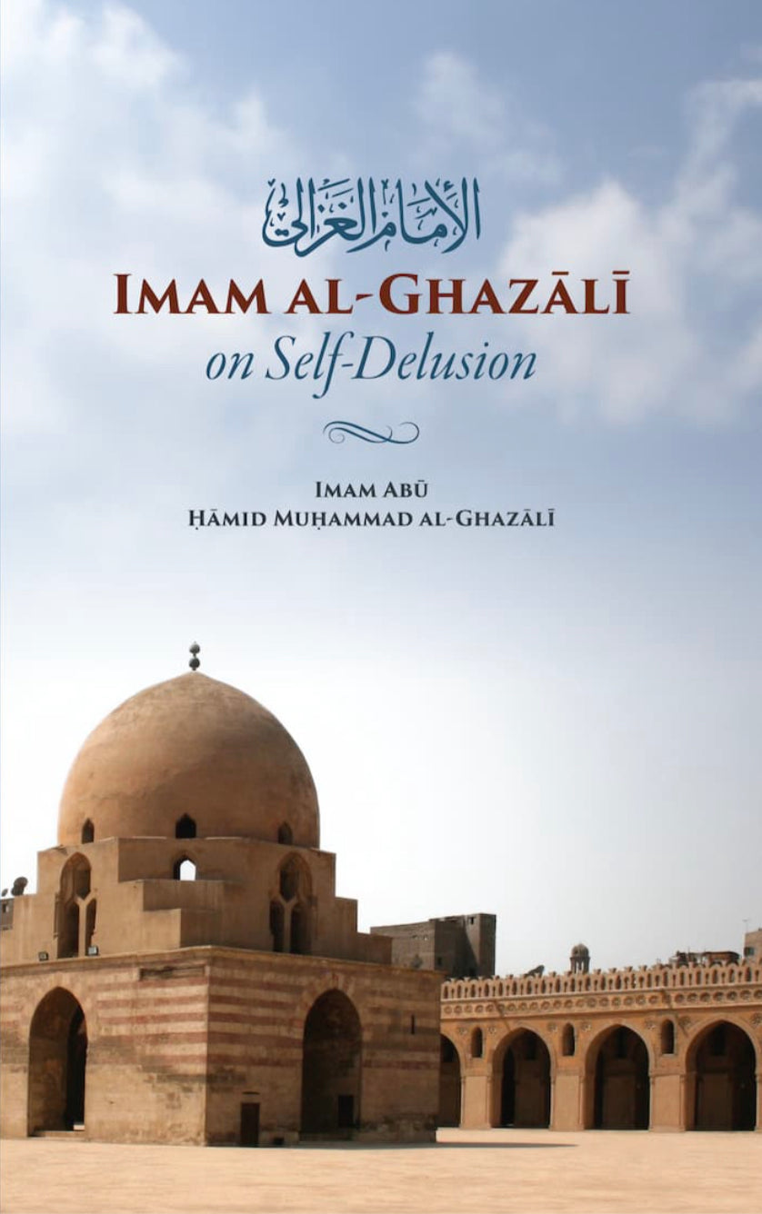Imam Al-Ghazali on Self-Delusion