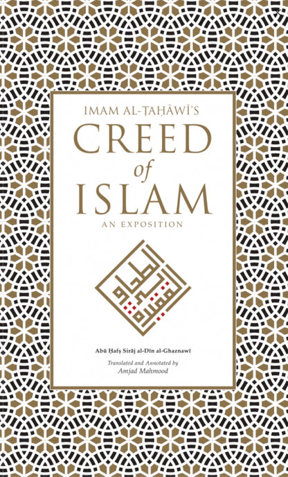 Imam al-Tahawi's Creed of Islam An Exposition