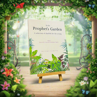 In The Prophets Garden - A Selection of ahadith for the young