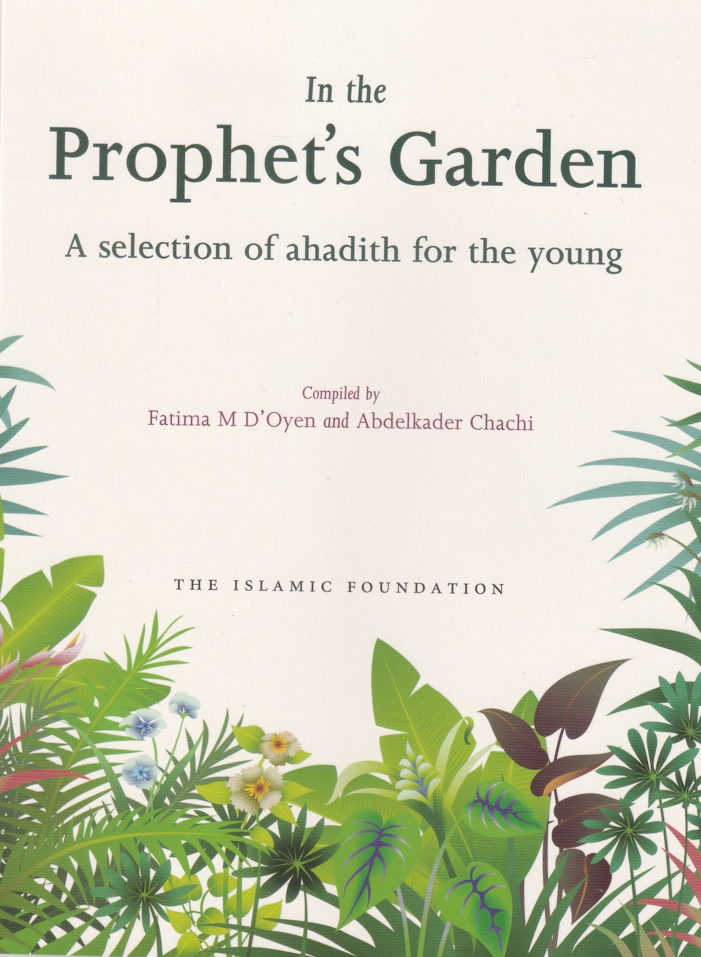 In The Prophets Garden - A Selection of ahadith for the young