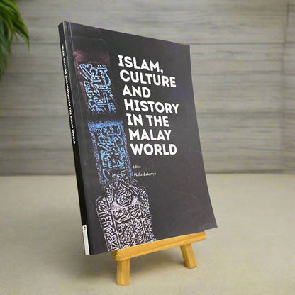 Islam, Culture and History in the Malay World