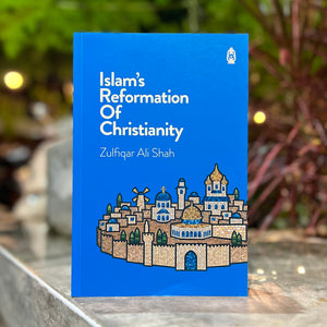 Islam's Reformation of Christianity