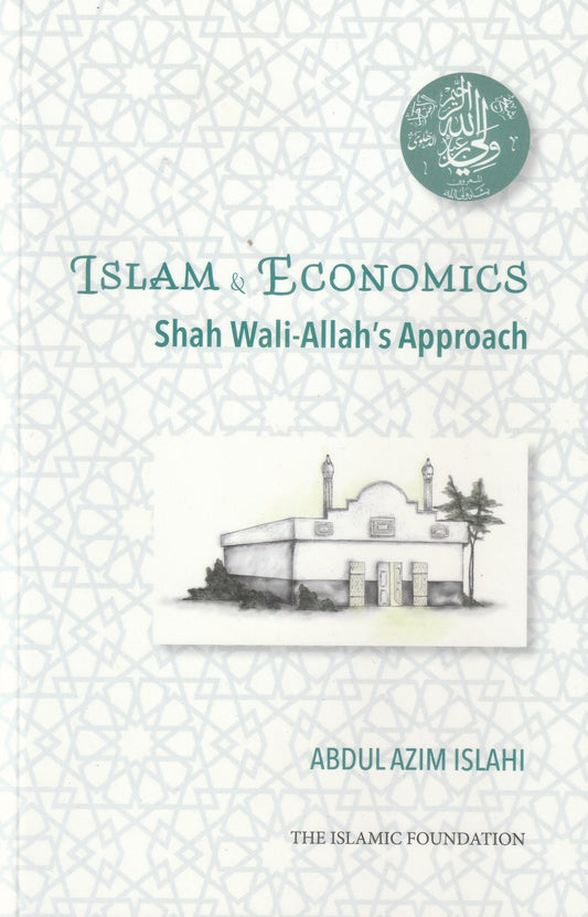 Islam and Economics - Shah Wali-Allah's Approach