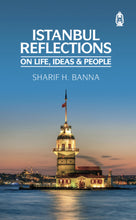 Load image into Gallery viewer, Istanbul Reflections On life, Ideas &amp; People
