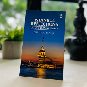Istanbul Reflections On life, Ideas & People