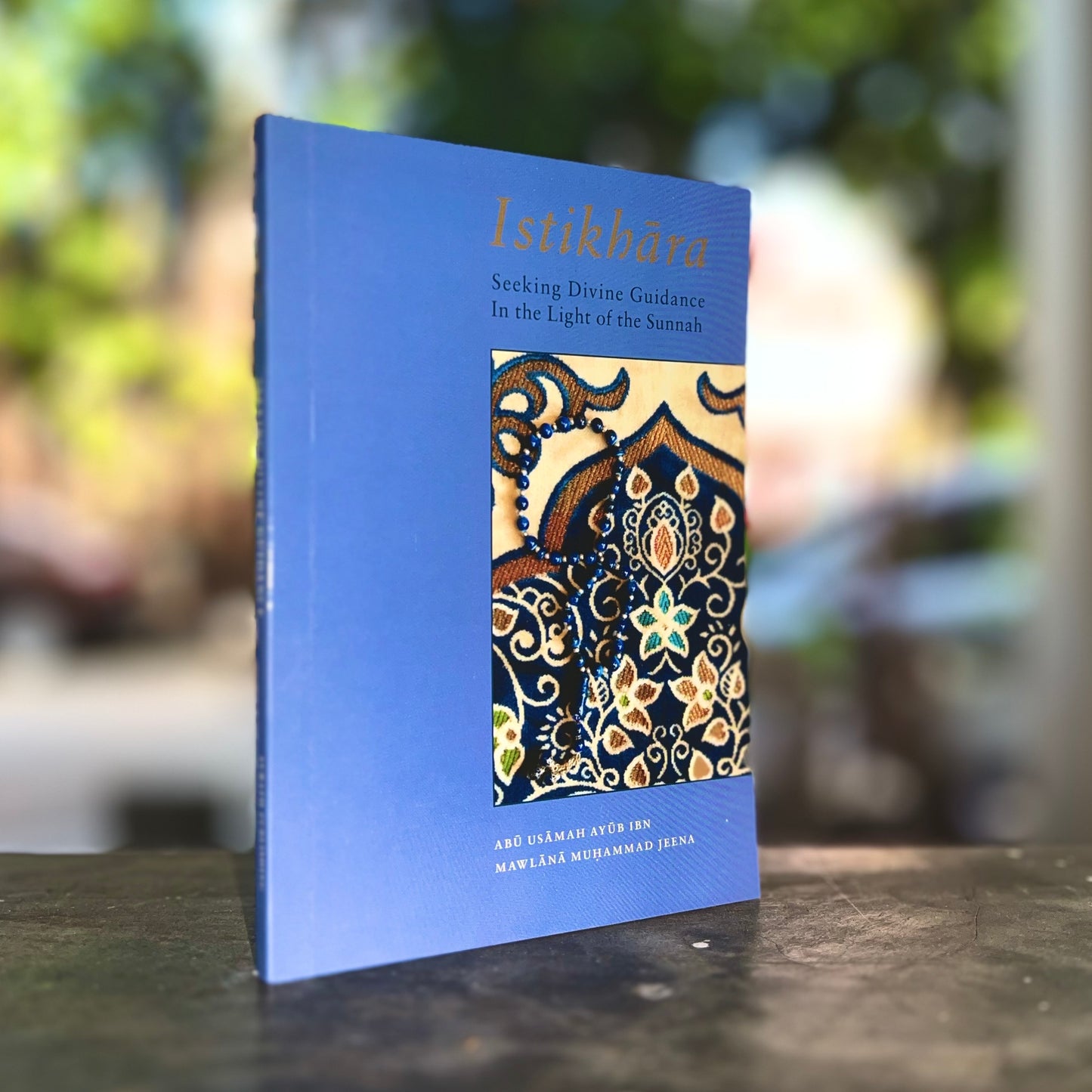 Istikhara - Seeking Divine Guidance In the Light of the Sunnah