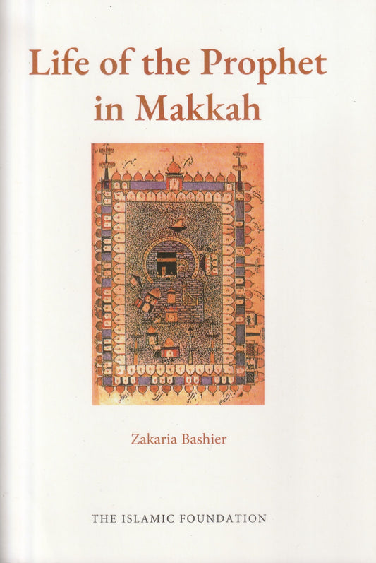 Life of the Prophet in Makkah (Makkan Crucible) (PB)