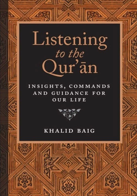 Listening to the Qur'an: Insights, Commands, and Guidance for Our Life