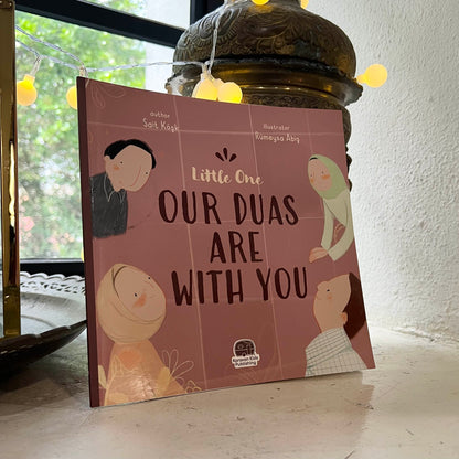 Little One, Our Duas are with You  - Islamic Children's Book