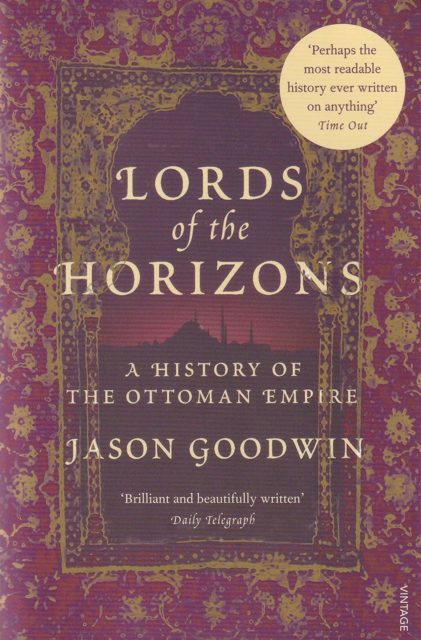 Lords Of The Horizons: A History of the Ottoman Empire