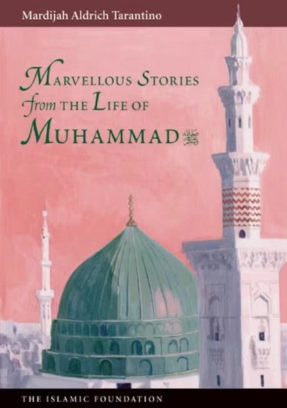 Marvellous Stories from the Life of Muhammad