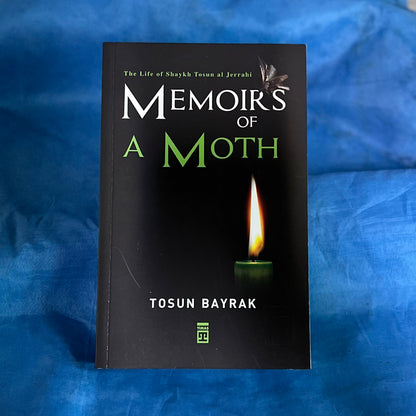 Memoirs of A Moth: The Life of Shaykh Tosun Al Jerrahi