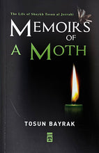 Load image into Gallery viewer, Memoirs of A Moth: The Life of Shaykh Tosun Al Jerrahi
