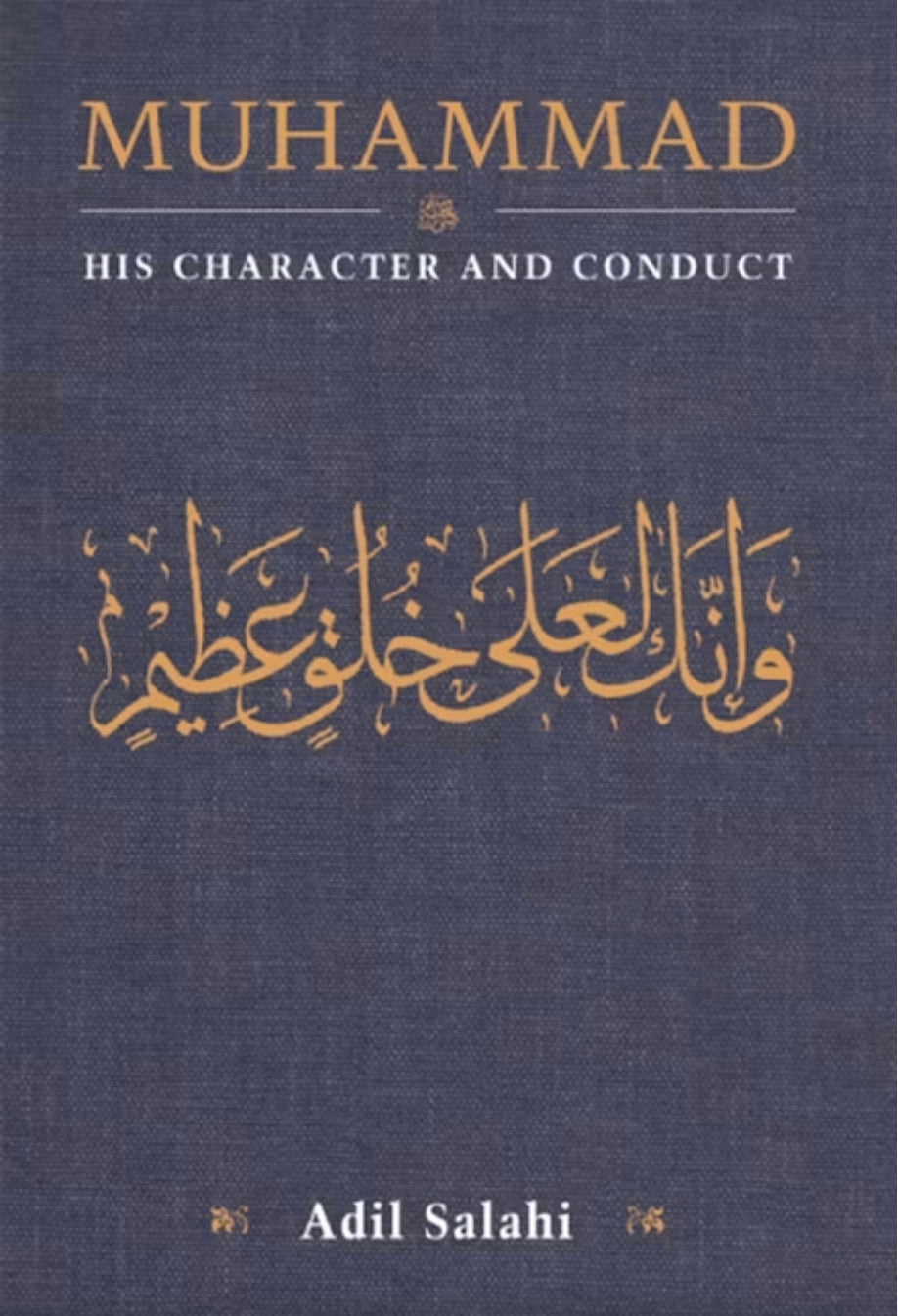 Muhammad: His Character and Conduct