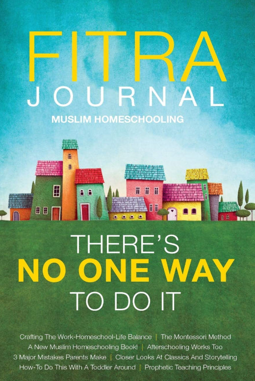 Muslim Homeschooling There'S No One Way To Do It : Fitra Journal