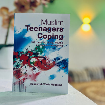 Muslim Teenagers Coping with parents, family, life, the universe and everything