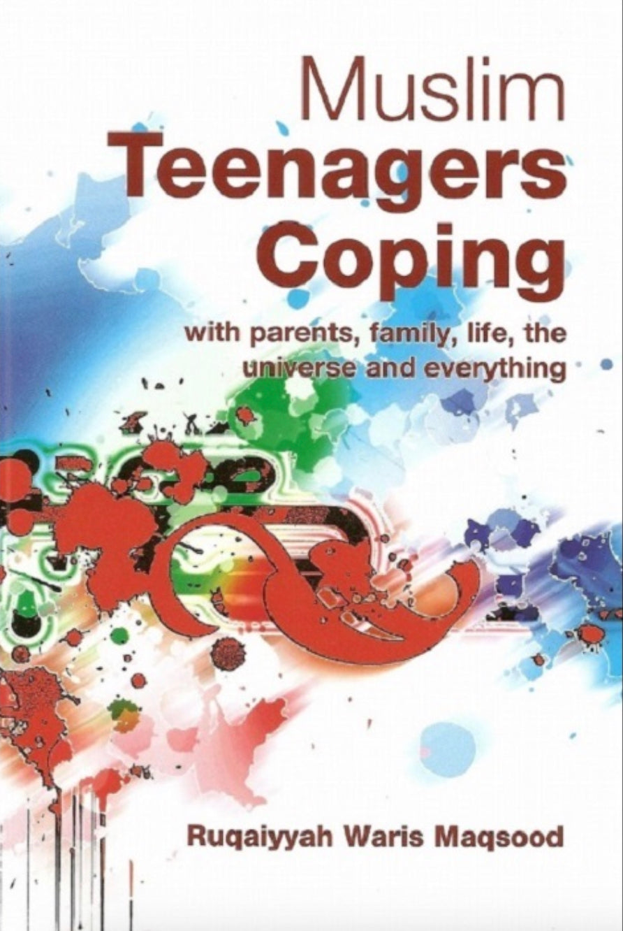 Muslim Teenagers Coping with parents, family, life, the universe and everything
