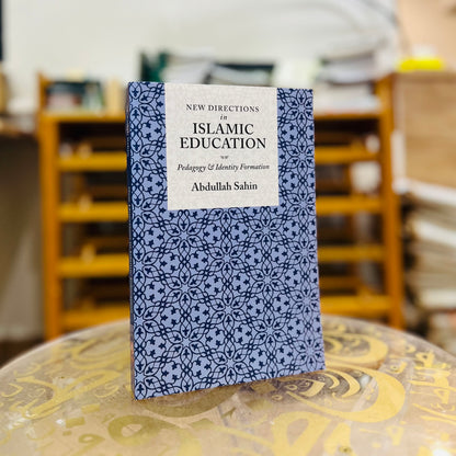 New Directions in Islamic Education - Pedagogy & Identity Formation